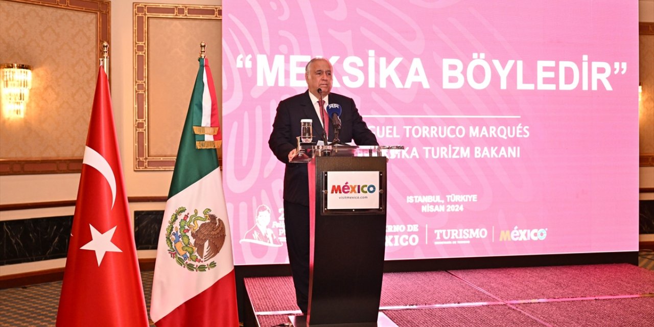 "Meksika Tanıtım Toplantısı" Meksika Turizm Bakanı'nın katılımıyla İstanbul'da düzenlendi