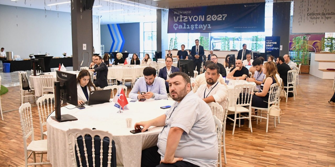 Bilişim Vadisi'nde "Vizyon 2027 Çalıştayı" düzenlendi