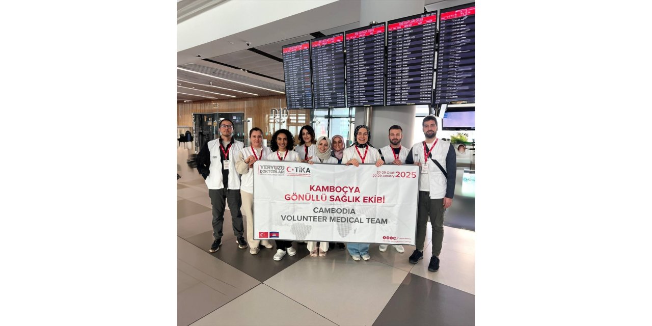 Yeryüzü Doktorları Derneğinin gönüllü sağlık ekibi Kamboçya'ya gitti