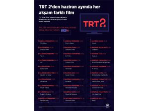 TRT 2'den haziran ayında her akşam farklı film
