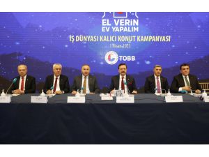 TOBB, deprem bölgesi için "İş Dünyası Konut Seferberliği"ni başlattı