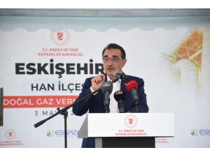 Bakan Dönmez, Eskişehir'in Han ilçesine doğal gaz verme törenine katıldı: