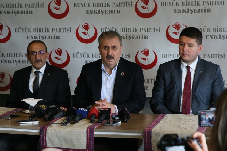 BBP Genel Başkanı Destici, Eskişehir'de basın toplantısında konuştu: