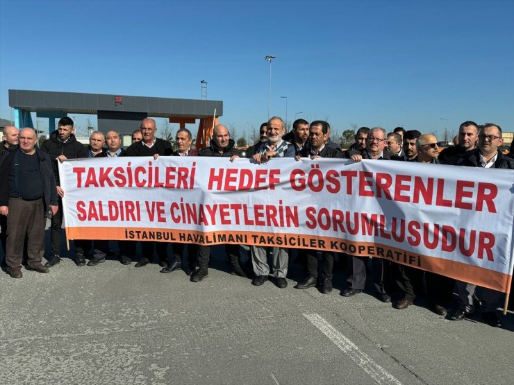 İstanbul Havalimanı taksicileri, meslektaşlarının öldürülmesini protesto etti