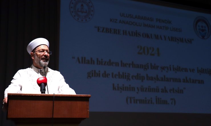 Diyanet İşleri Başkanı Erbaş, İstanbul'daki "Ezbere Hadis Okuma Yarışması"nda konuştu: