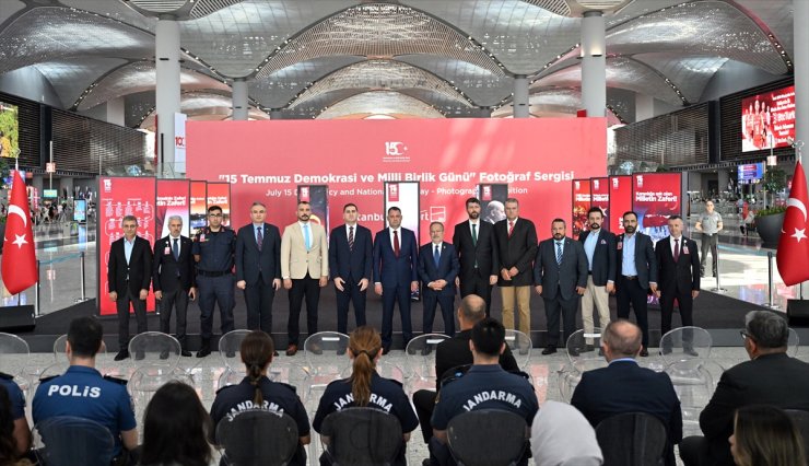 İstanbul Havalimanı'nda "15 Temmuz Demokrasi ve Milli Birlik Günü" sergisi açıldı