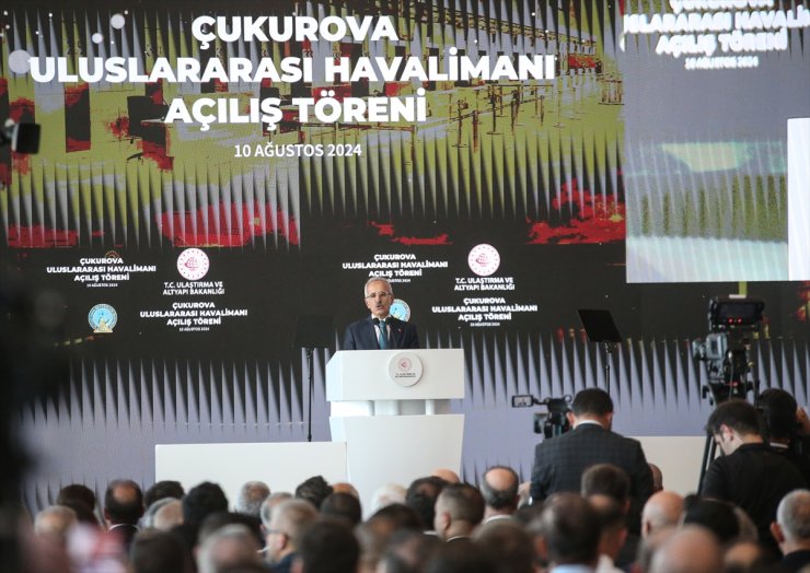 Bakan Uraloğlu, Çukurova Uluslararası Havalimanı'nın açılışında konuştu: